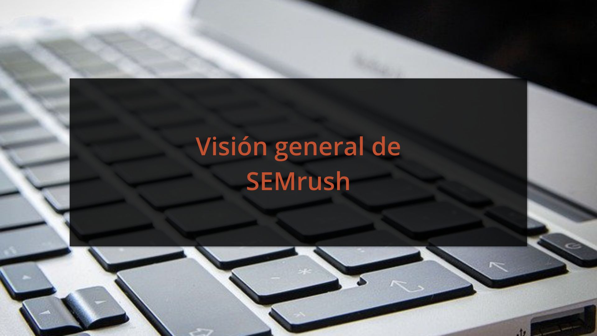 Visión general de SEMrush