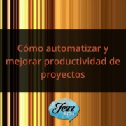 Cómo automatizar y mejorar productividad de proyectos