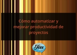 Cómo automatizar y mejorar productividad de proyectos