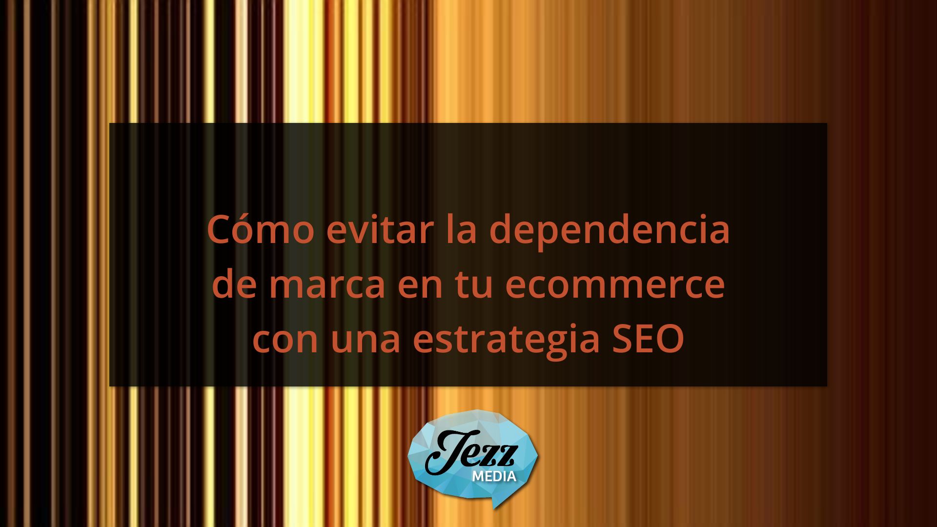Cómo evitar la dependencia de marca en tu ecommerce con una estrategia SEO