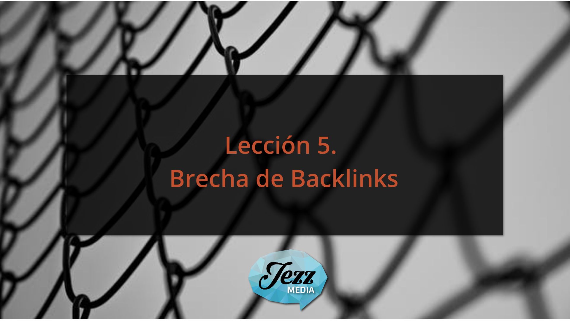 Lección 5. Brecha de Backlinks