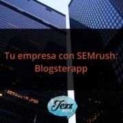 Tu empresa con SEMrush Blogsterapp