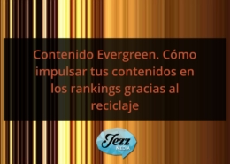 Contenido Evergreen. Cómo impulsar tus contenidos en los rankings gracias al reciclaje