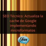 SEO Técnico: Actualiza la cache de Google implementando microformatos